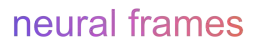 Neural Frames